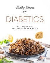 book Healthy Recipes for Diabetics: Eat Right and Maintain Your Health