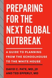 book Preparing for the Next Global Outbreak: A Guide to Planning from the Schoolhouse to the White House