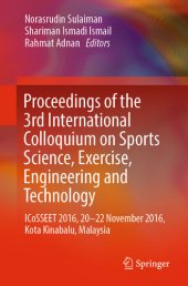 book Proceedings of the 3rd International Colloquium on Sports Science, Exercise, Engineering and Technology: ICoSSEET 2016, 20-22 November 2016, Kota Kinabalu, Malaysia