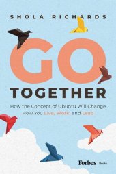 book Go Together: How the Concept of Ubuntu will Change How We Work, Live and Lead