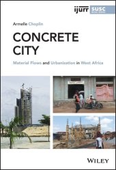 book Concrete City: Material Flows and Urbanization in West Africa (IJURR Studies in Urban and Social Change Book Series)