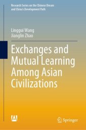 book Exchanges and Mutual Learning Among Asian Civilizations (Research Series on the Chinese Dream and China’s Development Path)