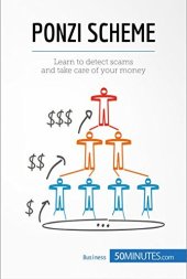 book Ponzi Scheme: Learn to detect scams and take care of your money (Economic Culture Book 5)