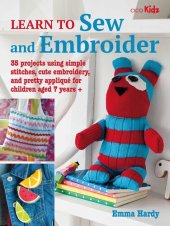 book Learn to Sew and Embroider: 35 projects using simple stitches, cute embroidery, and pretty appliqué (9) (Learn to Craft)