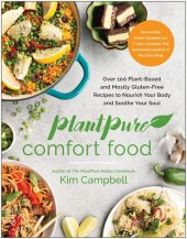 book PlantPure Comfort Food: Over 100 Plant-Based and Mostly Gluten-Free Recipes to Nourish Your Body and Soothe Your Soul