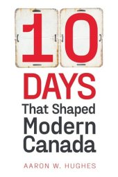 book 10 Days That Shaped Modern Canada