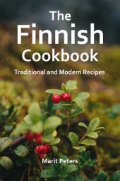 book The Finnish Cookbook Traditional and Modern Recipes