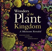 book Wonders of the Plant Kingdom: A Microcosm Revealed