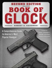 book Book of Glock, Second Edition: A Comprehensive Guide to America's Most Popular Handgun