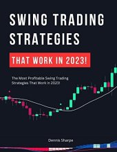 book Swing Trading Strategies That Work In 2023: The Most Profitable Swing Trading Strategies That Work in 2023!