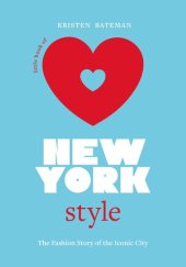 book Little Book of New York Style: The Fashion History of the Iconic City (Little Books of City Style, 3)