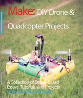 book DIY Drone and Quadcopter Projects: A Collection of Drone-Based Essays, Tutorials, and Projects (Make)