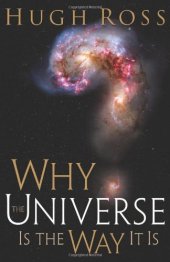 book Why the Universe Is the Way It Is