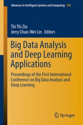 book Big Data Analysis and Deep Learning Applications: Proceedings of the First International Conference on Big Data Analysis and Deep Learning (Advances in Intelligent Systems and Computing Book 744)