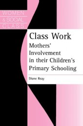 book Class Work: Mothers' Involvement In Their Children's Primary Schooling