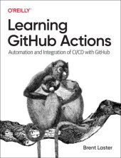 book Learning GitHub Actions: Automation and Integration of CI/CD with GitHub