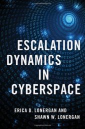 book Escalation Dynamics in Cyberspace (BRIDGING THE GAP SERIES)