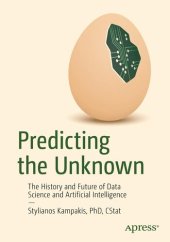 book Predicting the Unknown: The History and Future of Data Science and Artificial Intelligence