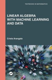 book Linear Algebra With Machine Learning and Data (Textbooks in Mathematics)