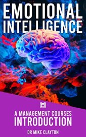 book Emotional Intelligence: A Management Courses Introduction (Management Courses Introductions)