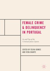 book Female Crime and Delinquency in Portugal: In and Out of the Criminal Justice System