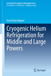 book Cryogenic Helium Refrigeration for Middle and Large Powers (International Cryogenics Monograph Series)