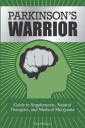 book Parkinson's Warrior: Guide to Supplements, Natural Therapies, and Medical Marijuana