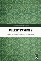 book Courtly Pastimes (Routledge Medieval Casebooks)