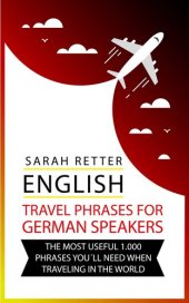 book ENGLISH: TRAVEL PHRASES FOR GERMAN SPEAKERS: The most useful 1.000 phrases you´ll need when travelling in the world