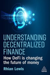 book Understanding Decentralized Finance: How DeFi Is Changing the Future of Money