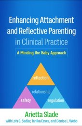 book Enhancing Attachment and Reflective Parenting in Clinical Practice: A Minding the Baby Approach