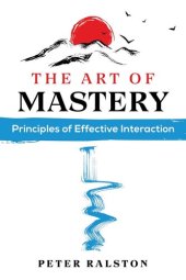 book The Art of Mastery: Principles of Effective Interaction