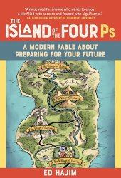 book The Island of the Four Ps: A Modern Fable About Preparing for Your Future