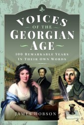 book Voices of the Georgian Age: 100 Remarkable Years, In Their Own Words