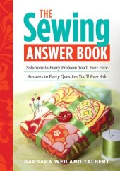 book The Sewing Answer Book: Solutions to Every Problem You'll Ever Face; Answers to Every Question You'll Ever Ask (Answer Book (Storey))