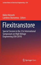 book Flexitranstore: Special Session in the 21st International Symposium on High Voltage Engineering (ISH 2019) (Lecture Notes in Electrical Engineering, 610)