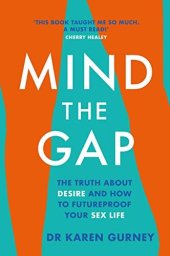 book Mind The Gap: The truth about desire and how to futureproof your sex life