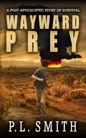 book Wayward Prey: A Post-Apocalyptic Story of Survival