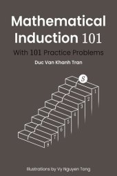 book Mathematical Induction 101: With 101 Practice Problems