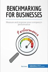 book Benchmarking for Businesses: Measure and improve your company's performance (Management & Marketing Book 4)