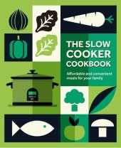 book The Slow Cooker Cookbook: Affordable and convenient meals for your family