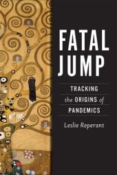 book Fatal Jump: Tracking the Origins of Pandemics