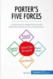 book Porter's Five Forces: Understand competitive forces and stay ahead of the competition (Management & Marketing Book 1)