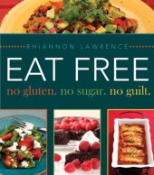 book Eat Free: No Gluten. No Sugar. No Guilt.