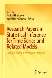 book Research Papers in Statistical Inference for Time Series and Related Models: Essays in Honor of Masanobu Taniguchi