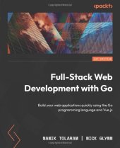 book Full-Stack Web Development with Go: Build your web applications quickly using the Go programming language and Vue.js