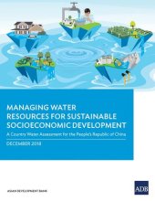 book Managing Water Resources for Sustainable Socioeconomic Development: A Country Water Assessment for the People’s Republic of China