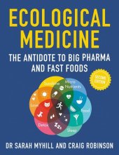 book Ecological Medicine, 2nd Edition: The Antidote to Big Pharma and Fast Food