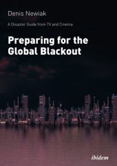 book Preparing for the Global Blackout: A Disaster Guide from TV and Cinema