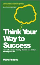 book Think Your Way To Success: How to Develop a Winning Mindset and Achieve Amazing Results